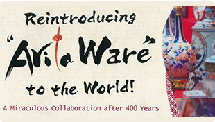 Reintroducing “Arita Ware” to the world!